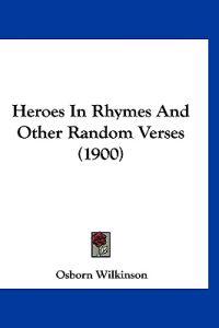 Heroes In Rhymes And Other Random Verses (1900)
