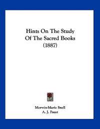 Hints On The Study Of The Sacred Books (1887)