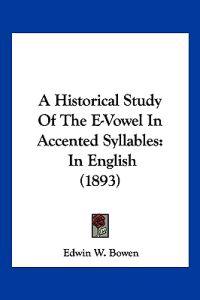 A Historical Study Of The E-Vowel In Accented Syllables