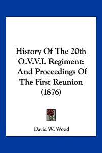 History Of The 20th O.V.V.I. Regiment