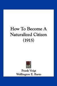 How To Become A Naturalized Citizen (1915)