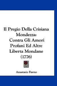 Il Pregio Della Crisiana Mondezza