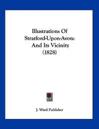 Illustrations Of Stratford-Upon-Avon