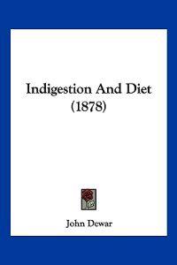 Indigestion And Diet (1878)