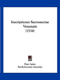 Inscriptiones Sacrosanctae Vetustatis (1534)