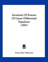 Invariants Of Systems Of Linear Differential Equations (1901)