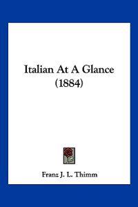Italian At A Glance (1884)