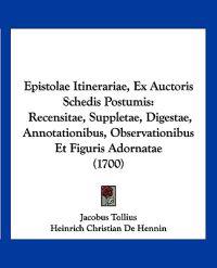 Epistolae Itinerariae, Ex Auctoris Schedis Postumis