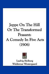 Jeppe On The Hill Or The Transformed Peasant