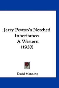 Jerry Peyton's Notched Inheritance