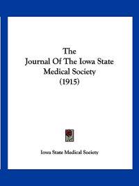 The Journal Of The Iowa State Medical Society (1915)