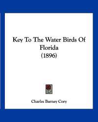 Key To The Water Birds Of Florida (1896)