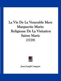 La Vie De La Venerable Mere Marguerite Marie