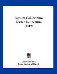 Lignum Colubrinum Leviter Delineatum (1749)