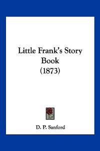 Little Frank's Story Book (1873)