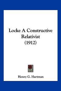 Locke A Constructive Relativist (1912)