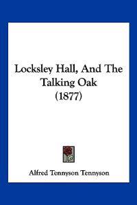 Locksley Hall, And The Talking Oak (1877)