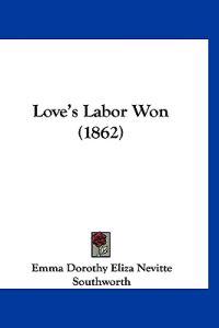 Love's Labor Won (1862)