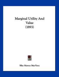 Marginal Utility And Value (1893)