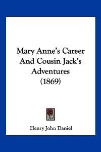 Mary Anne's Career And Cousin Jack's Adventures (1869)