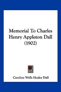 Memorial To Charles Henry Appleton Dall (1902)