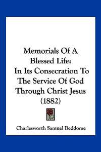 Memorials Of A Blessed Life