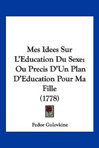 Mes Idees Sur L'Education Du Sexe