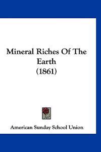 Mineral Riches Of The Earth (1861)