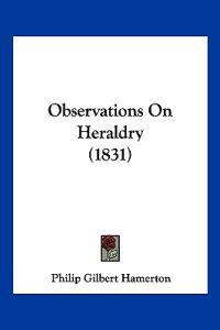 Observations On Heraldry (1831)