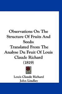 Observations On The Structure Of Fruits And Seeds