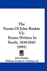 The Poems Of John Ruskin V2