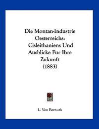 Bernuth, L: Montan-Industrie Oesterreichs
