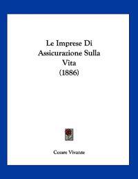 Le Imprese Di Assicurazione Sulla Vita (1886)