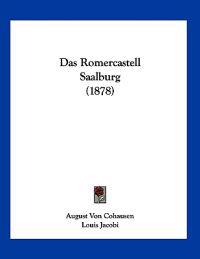 Cohausen, A: Romercastell Saalburg (1878)