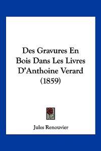Des Gravures En Bois Dans Les Livres D'Anthoine Verard (1859)