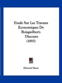 Etude Sur Les Travaux Economiques De Boisguilbert