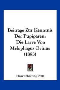 Pratt, H: Beitrage Zur Kenntnis Der Pupiparen