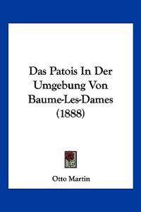 Martin, O: Patois In Der Umgebung Von Baume-Les-Dames (1888)