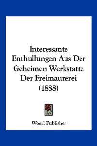 Woerl Publisher: Interessante Enthullungen Aus Der Geheimen