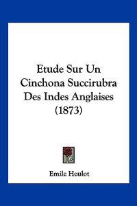 Etude Sur Un Cinchona Succirubra Des Indes Anglaises (1873)