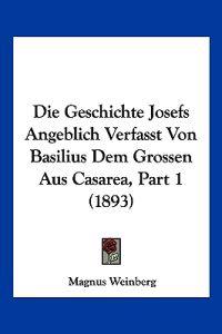 Weinberg, M: Geschichte Josefs Angeblich Verfasst Von Basili