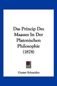 Schneider, G: Princip Des Maasses In Der Platonischen Philos