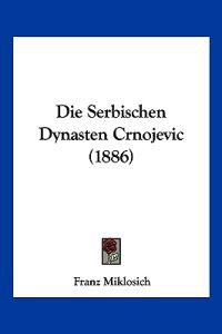 Miklosich, F: Serbischen Dynasten Crnojevic (1886)
