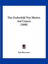 Herrmann, P: Graberfeld Von Marion Auf Cypern (1888)