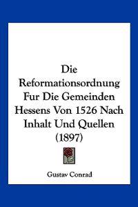Conrad, G: Reformationsordnung Fur Die Gemeinden Hessens Von