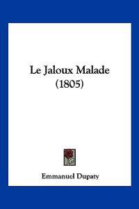 Le Jaloux Malade (1805)