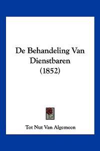 De Behandeling Van Dienstbaren (1852)