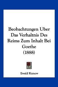 Kunow, E: Beobachtungen Uber Das Verhaltnis Des Reims Zum In