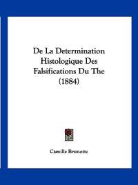 De La Determination Histologique Des Falsifications Du The (1884)