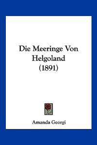Georgi, A: Meeringe Von Helgoland (1891)